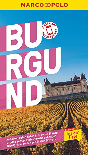 MARCO POLO Reiseführer Burgund: Reisen mit Insider-Tipps. Inklusive kostenloser Touren-App