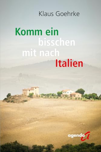 Komm ein bisschen mit nach Italien Komm ein bisschen mit nach Italien von agenda Verlag GmbH & Co.