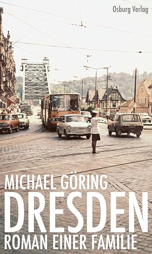 Dresden: Roman einer Familie von Osburg Verlag