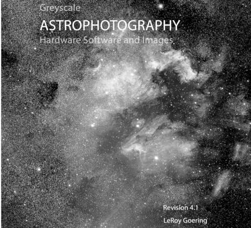 Greyscale Astrophotography Hardware Software and Images von Independently published