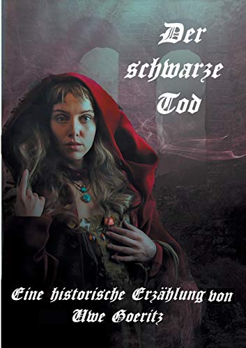 Der schwarze Tod: Mainz, im Jahre 1349 von Books on Demand