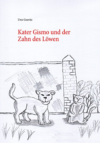 Kater Gismo und der Zahn des Löwen von Books on Demand