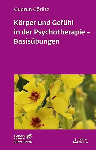 Körper und Gefühl in der Psychotherapie - Basisübungen (Leben Lernen, Bd. 120) von Klett-Cotta