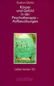 Körper und Gefühl in der Psychotherapie: Aufbauübungen