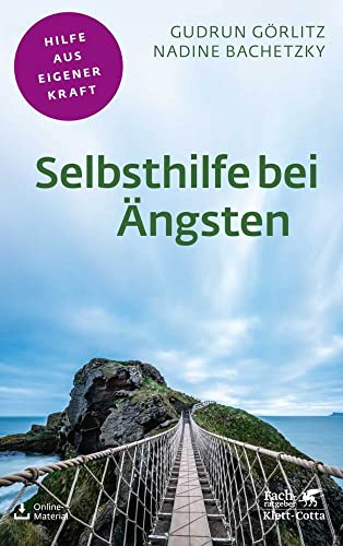 Selbsthilfe bei Ängsten (Fachratgeber Klett-Cotta): Hilfe aus eigener Kraft