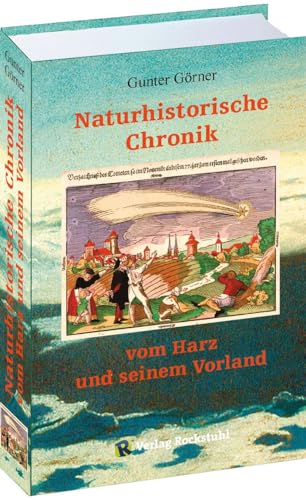 Naturhistorische Chronik vom HARZ und seinem Vorland von Rockstuhl Verlag