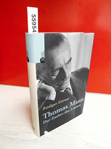 Thomas Mann - Der Zauber des Letzten.