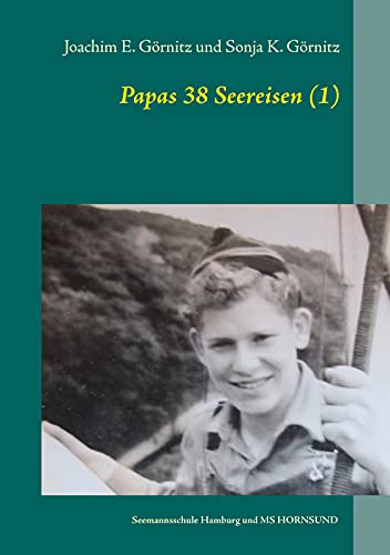 Papas 38 Seereisen (1): Seemannsschule Hamburg und MS HORNSUND