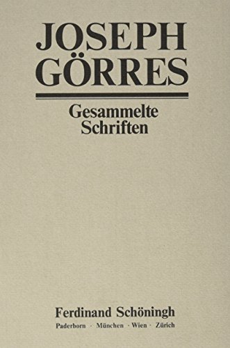 Joseph Görres - Gesammelte Schriften: Schriften zum Kölner Ereignis, Vierter Teil Die Wallfahrt nach Trier: Bd 17/4