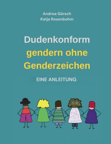 Dudenkonform gendern ohne Genderzeichen: Eine Anleitung