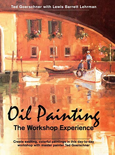 Oil Painting: The Workshop Experience von Echo Point Books & Media