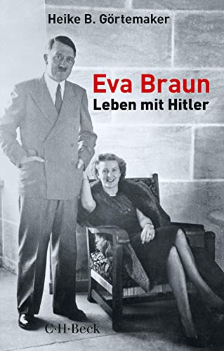 Eva Braun: Leben mit Hitler (Beck Paperback) von C.H.Beck