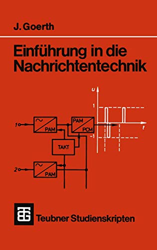 Teubner Studienskripten, Bd.91, Einführung in die Nachrichtentechnik: Mit 11 Beisp. (Teubner Studienskripte Technik)