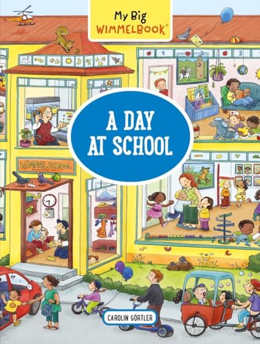 My Big Wimmelbook―A Day at School: A Look-and-Find Book (Kids Tell the Story) (My Big Wimmelbooks)