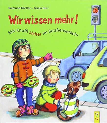 Wir wissen mehr! Mit Knuffi sicher im Straßenverkehr