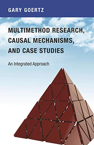 Multimethod Research, Causal Mechanisms, and Case Studies: An Integrated Approach Multimethod Research, Causal Mechanisms, and Case Studies: An Integrated Approach von Princeton University Press