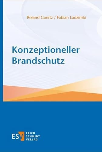 Konzeptioneller Brandschutz von Schmidt, Erich