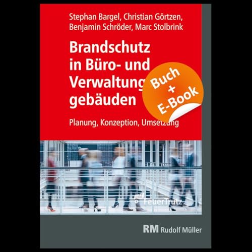Brandschutz in Büro- und Verwaltungsgebäuden - mit E-Book (PDF): Planung, Konzeption und Umsetzung von MÜLLER, RUDOLF