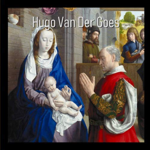 Hugo Van Der Goes (Masterpieces, Band 10)