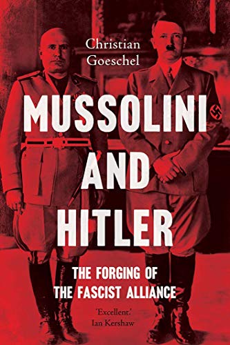 Mussolini and Hitler - The Forging of the Fascist Alliance von Yale University Press