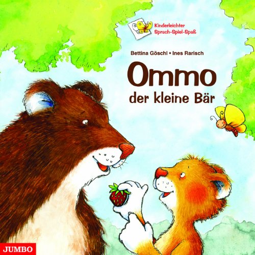 Ommo, der kleine Bär: Geschichten, Lieder, Spiele und Bilder, die mit Sprache spielen: Kinderleichter Sprach-Spiel-Spaß