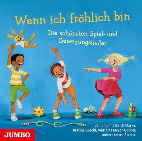 Wenn ich fröhlich bin: Die schönsten Spiel- und Bewegungslieder Wenn ich fröhlich bin: Die schönsten Spiel- und Bewegungslieder
