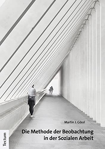 Die Methode der Beobachtung in der Sozialen Arbeit von Tectum