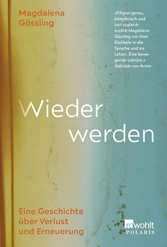 Wieder werden: Eine Geschichte über Verlust und Erneuerung von Rowohlt Taschenbuch