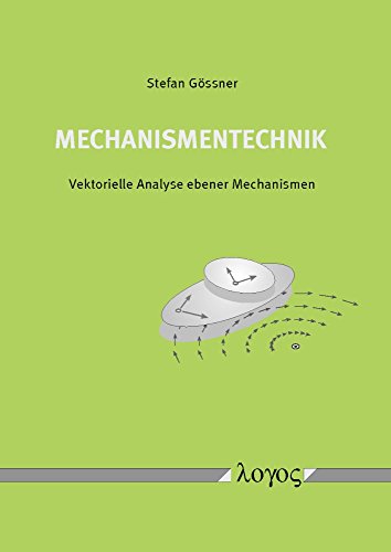 Mechanismentechnik: Vektorielle Analyse ebener Mechanismen