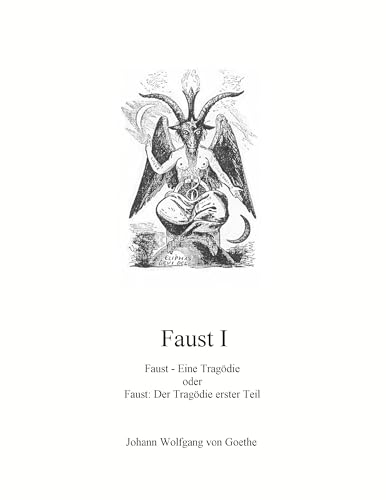 Faust I: Faust - Eine Tragödie Faust I: Faust - Eine Tragödie von Books on Demand GmbH