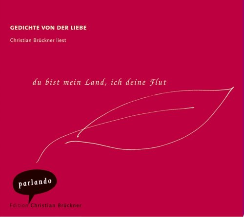 du bist mein Land, ich deine Flut: Gedichte von der Liebe