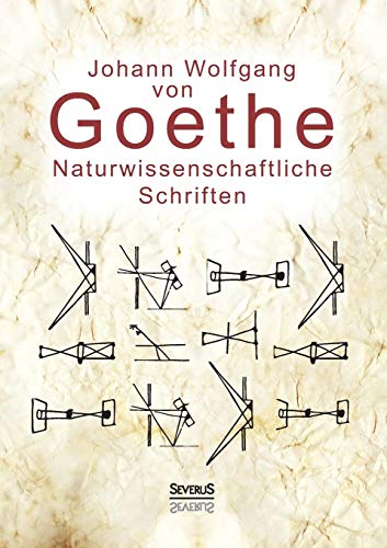 Naturwissenschaftliche Schriften: Optik und Farbenlehre, Physik Naturwissenschaftliche Schriften: Optik und Farbenlehre, Physik
