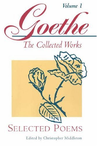 Selected Poems (Goethe's Collected Works, Band 1)