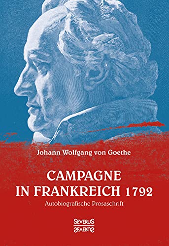 Campagne in Frankreich 1792: Autobiographische Prosaschrift