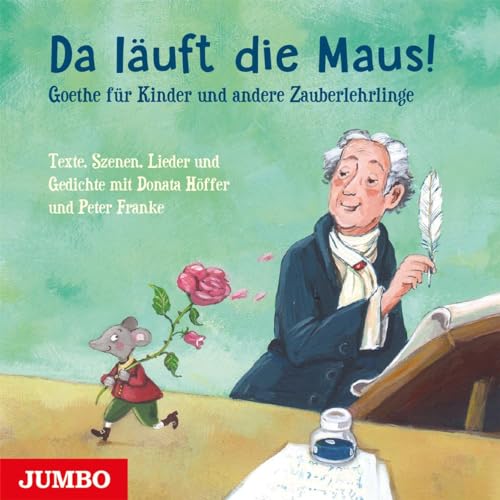 Da läuft die Maus! Goethe für Kinder und andere Zauberlehrlinge Da läuft die Maus! Goethe für Kinder und andere Zauberlehrlinge von Jumbo Neue Medien + Verla