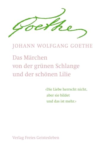 Das Märchen von der grünen Schlange und der schönen Lilie von Freies Geistesleben GmbH