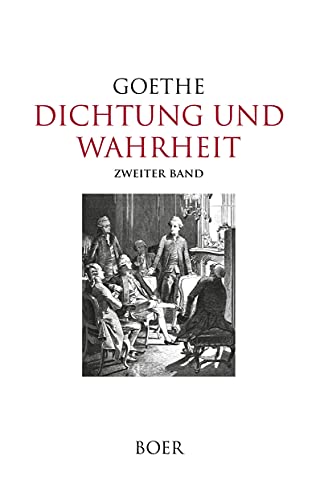 Dichtung und Wahrheit: Band 2: Illustrationen von Eugen Klimsch, Kaspar Kögler, Bruno Strassberger und Philipp Grotjohann Dichtung und Wahrheit: Band 2: Illustrationen von Eugen Klimsch, Kaspar Kögler, Bruno Strassberger und Philipp Grotjohann von BOER