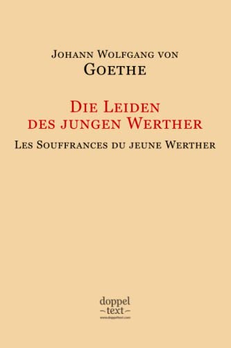 Die Leiden des jungen Werther / Les Souffrances du jeune Werther – Edition bilingue allemand-français / Zweisprachig Deutsch-Französisch