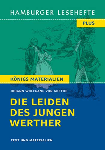 Die Leiden des jungen Werther von Johann Wolfgang von Goethe (Textausgabe): Hamburger Lesehefte Plus Königs Materialien