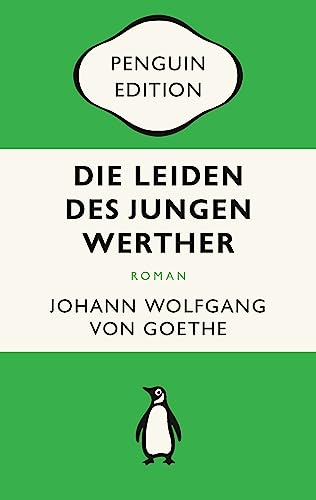 Die Leiden des jungen Werther: Briefroman - Penguin Edition (Deutsche Ausgabe) – Die kultige Klassikerreihe – Klassiker einfach lesen von PENGUIN VERLAG