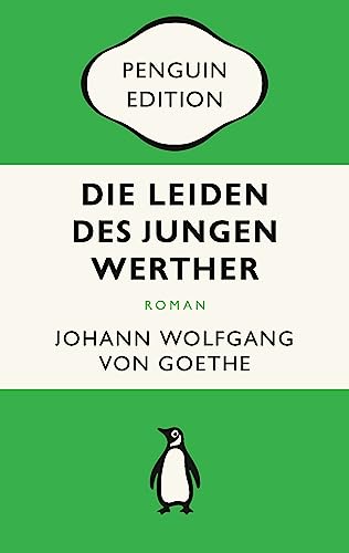 Die Leiden des jungen Werther: Briefroman - Penguin Edition (Deutsche Ausgabe) – Die kultige Klassikerreihe – Klassiker einfach lesen von Penguin Verlag