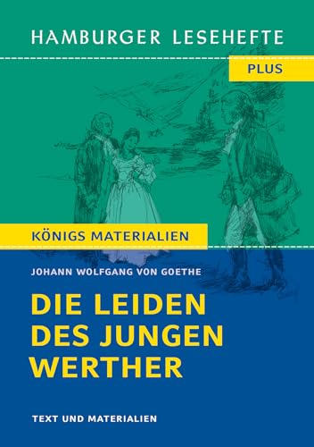Die Leiden des jungen Werther: Hamburger Leseheft plus Königs Mateialien (Hamburger Lesehefte PLUS)