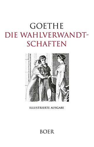 Die Wahlverwandtschaften: Illustrationen von Philipp Grotjohann Die Wahlverwandtschaften: Illustrationen von Philipp Grotjohann