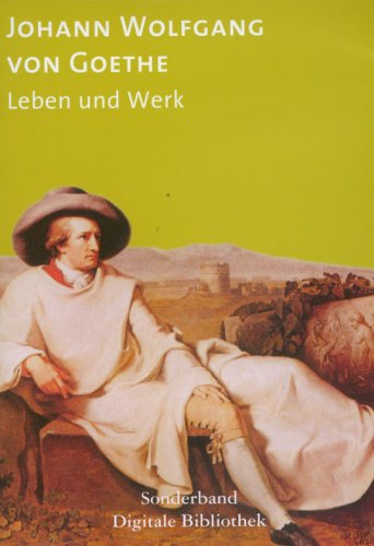 Digitale Bibliothek Sonderband: Johann Wolfgang von Goethe - Leben und Werk: Für MS Windows 98/ME/NT/2000/XP und MacOS 10.3 Digitale Bibliothek Sonderband: Johann Wolfgang von Goethe - Leben und Werk: Für MS Windows 98/ME/NT/2000/XP und MacOS 10.3