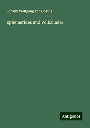 Ephemerides und Volkslieder Ephemerides und Volkslieder von Antigonos Verlag