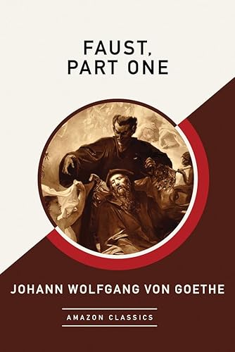Faust, Part One (AmazonClassics Edition)