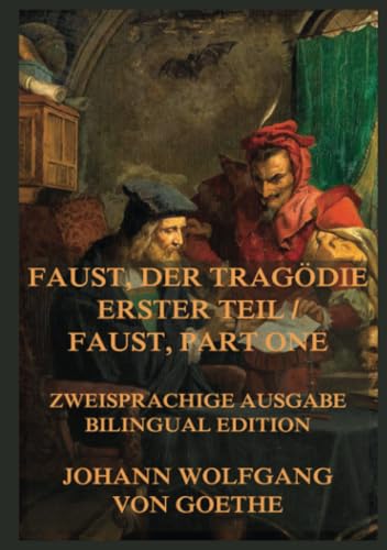 Faust, der Tragödie erster Teil / Faust, Part One: Zweisprachige Ausgabe / Bilingual Edition von Jazzybee Verlag