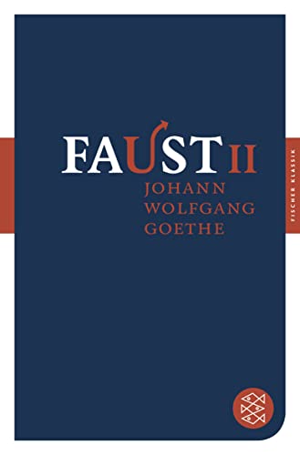 Faust II: Der Tragödie Zweiter Teil Faust II: Der Tragödie Zweiter Teil