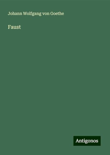 Faust Faust von Antigonos Verlag