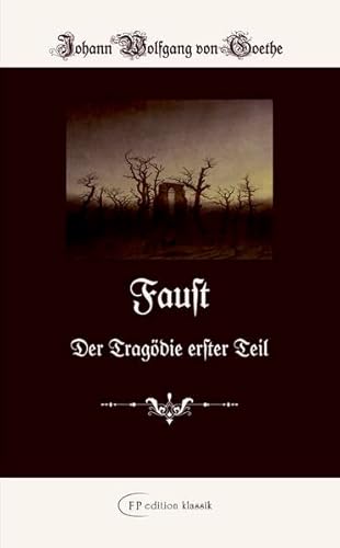 Faust: Der Tragödie erster Teil (FP edition klassik: Die kleinen Feinen)